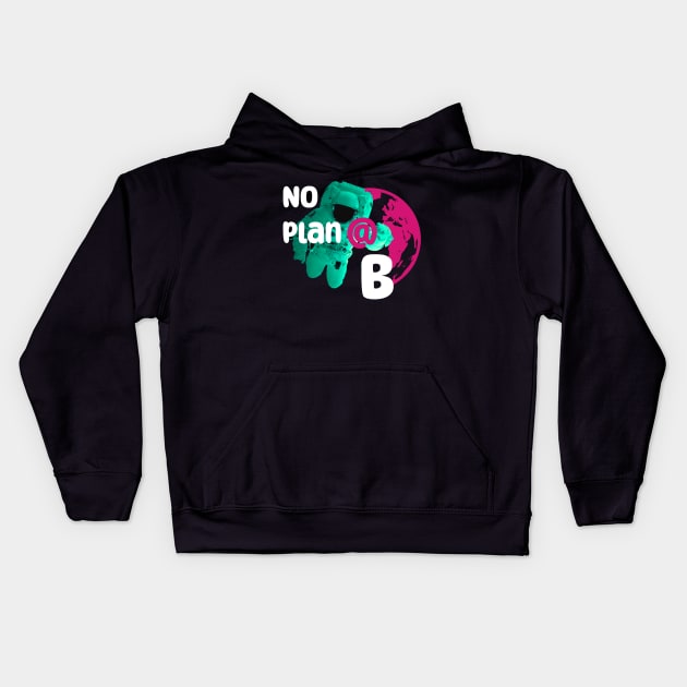 No planet B Kids Hoodie by Mareteam